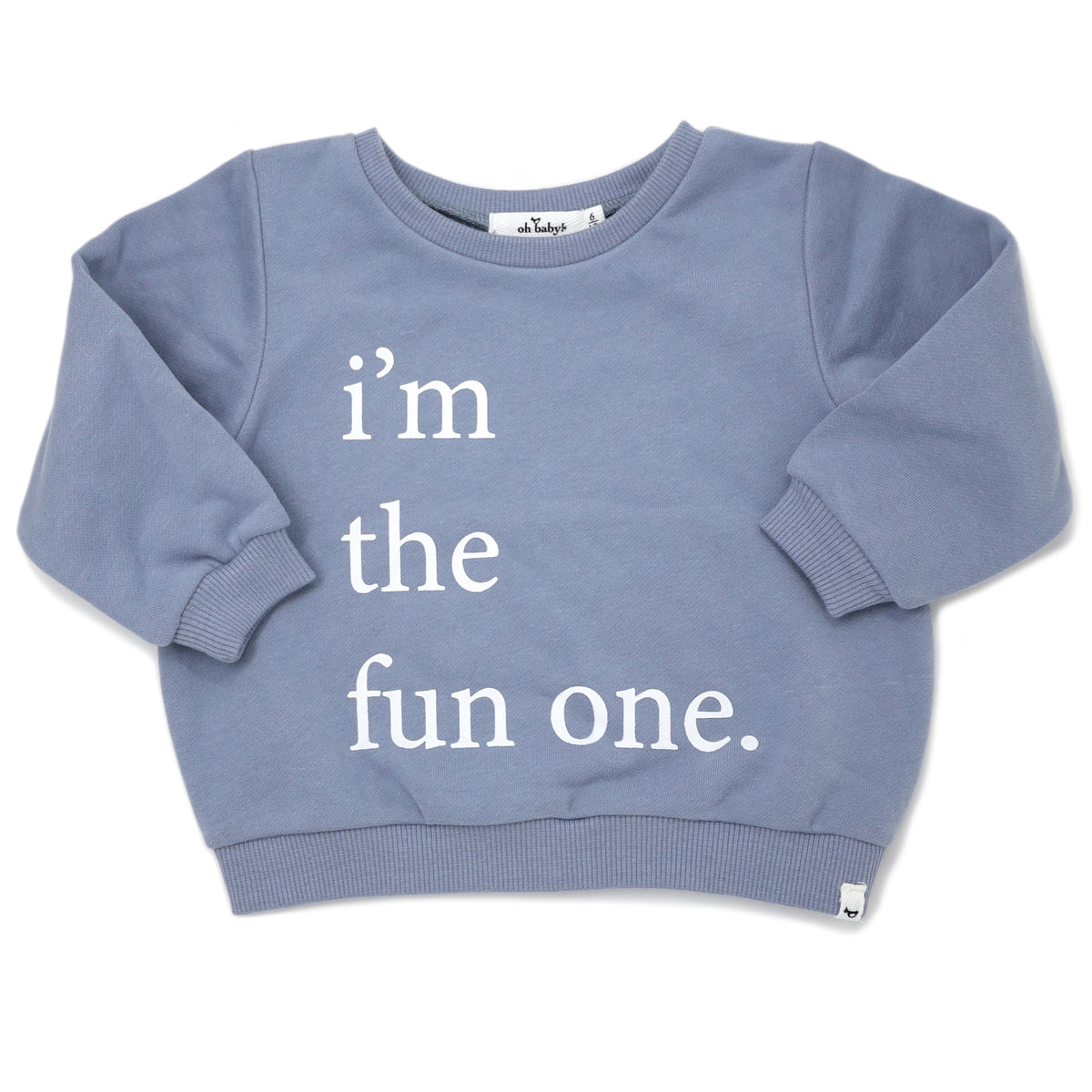 oh baby! Brooklyn Boxy Sweatshirt "i'm the fun one" Print - Fog