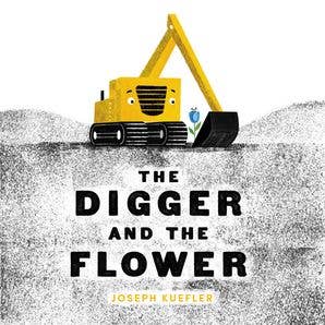 Digger and the Flower, The : Joseph Kuefler Book