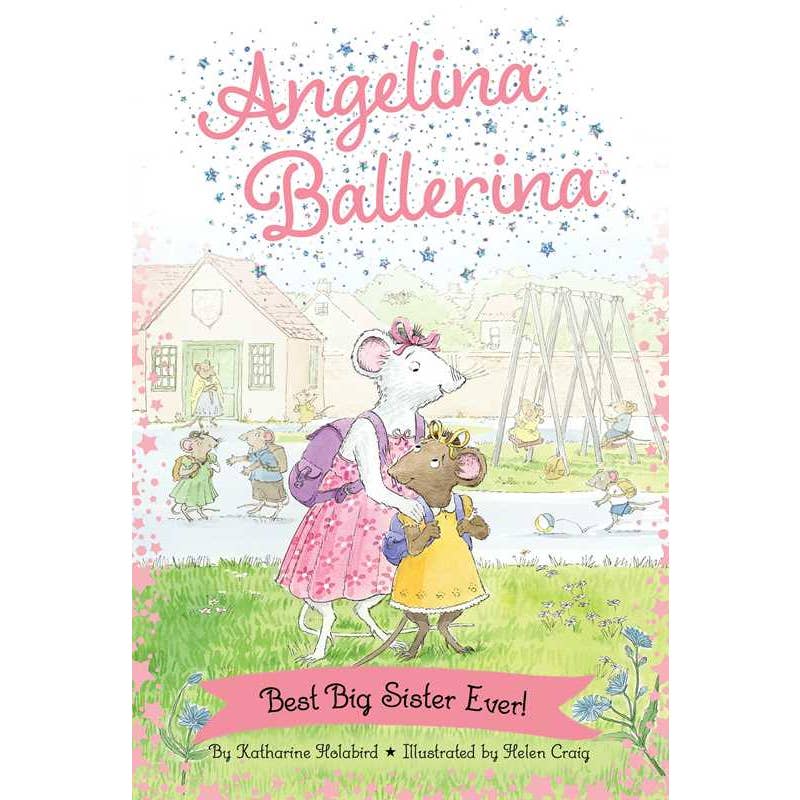 Angelina Ballerina - Best Big Sister Ever! By Katharine Holabird