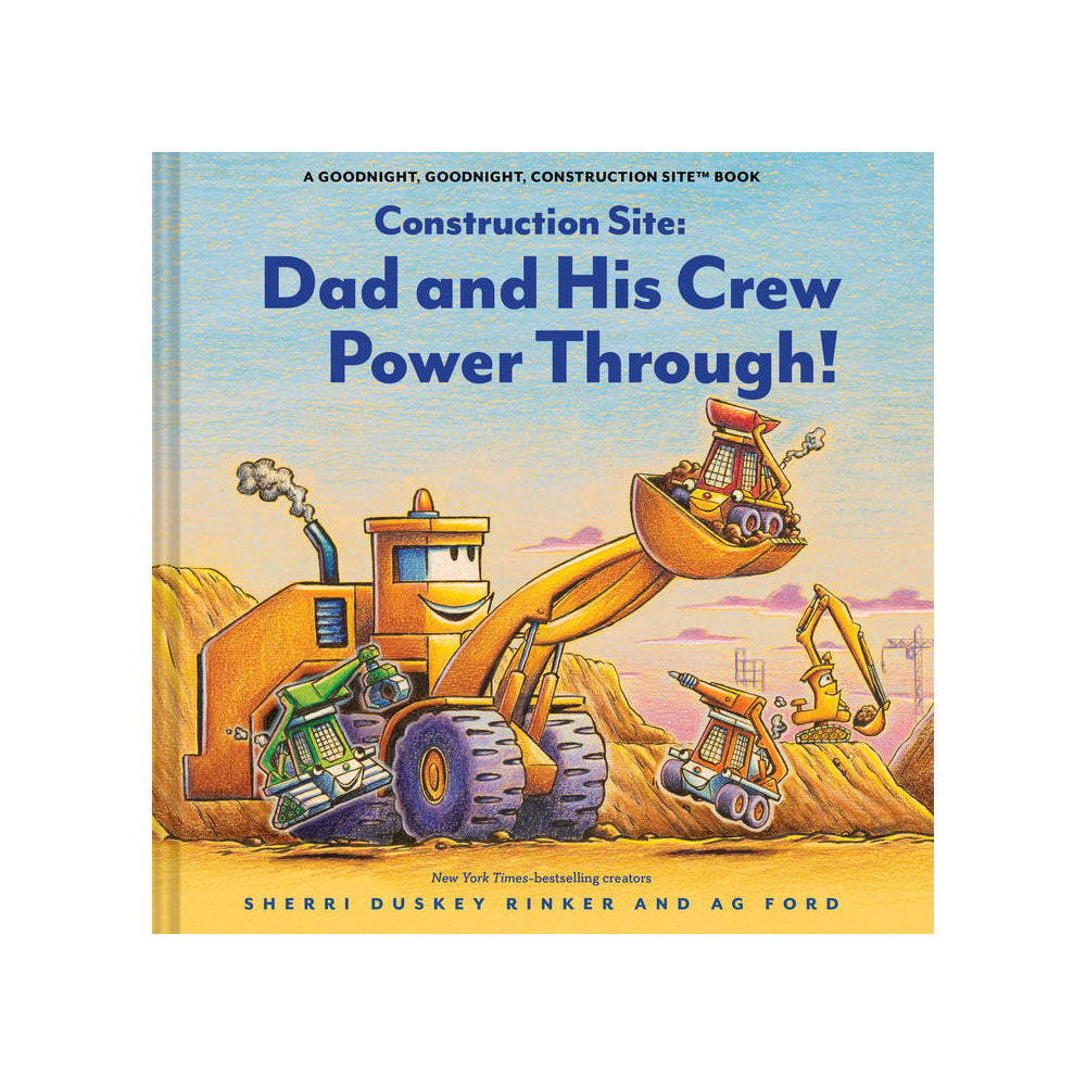 Construction Site: Dad and His Crew Power Through! Book