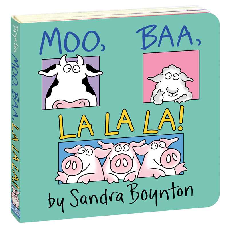 Moo, Baa, La La La! Book by Sandra Boynton